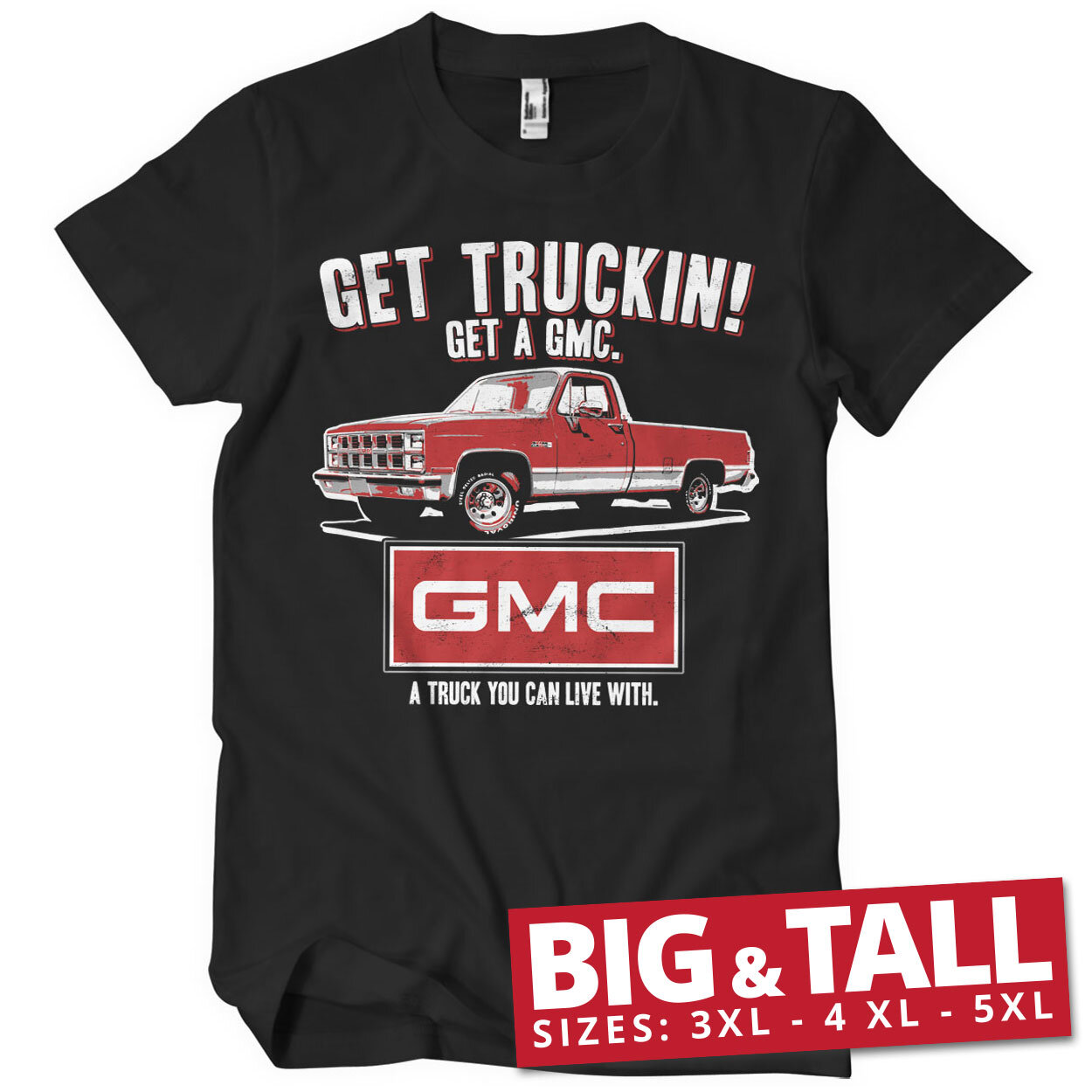 GMC - Get Truckin Big & Tall T-Shirt
