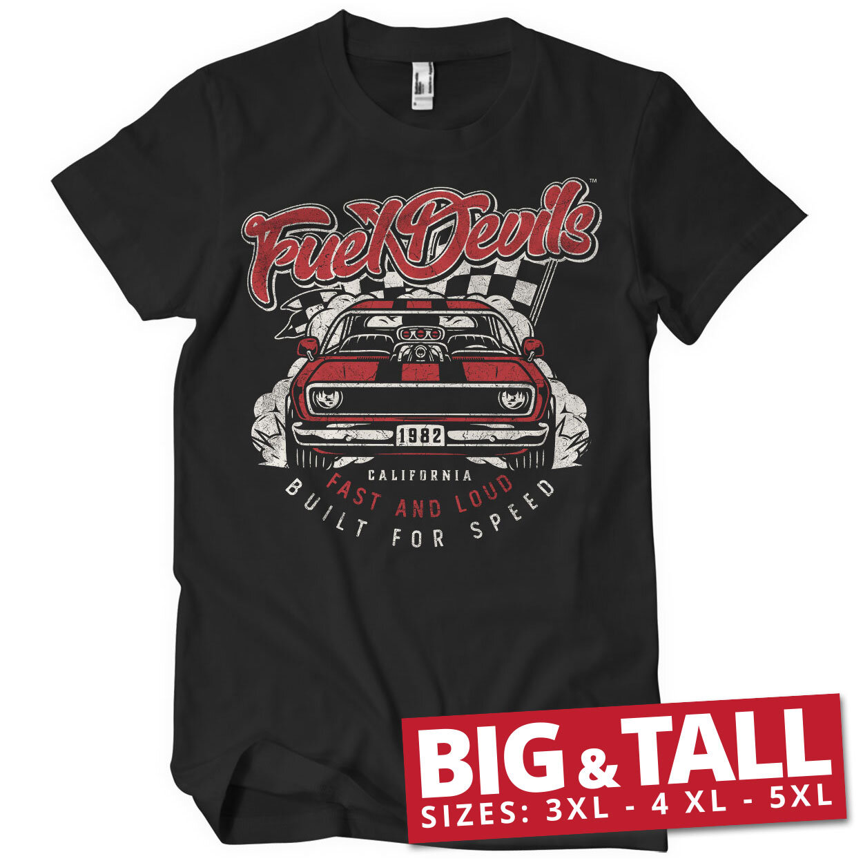 Fuel Devils Fast And Loud Big & Tall T-Shirt