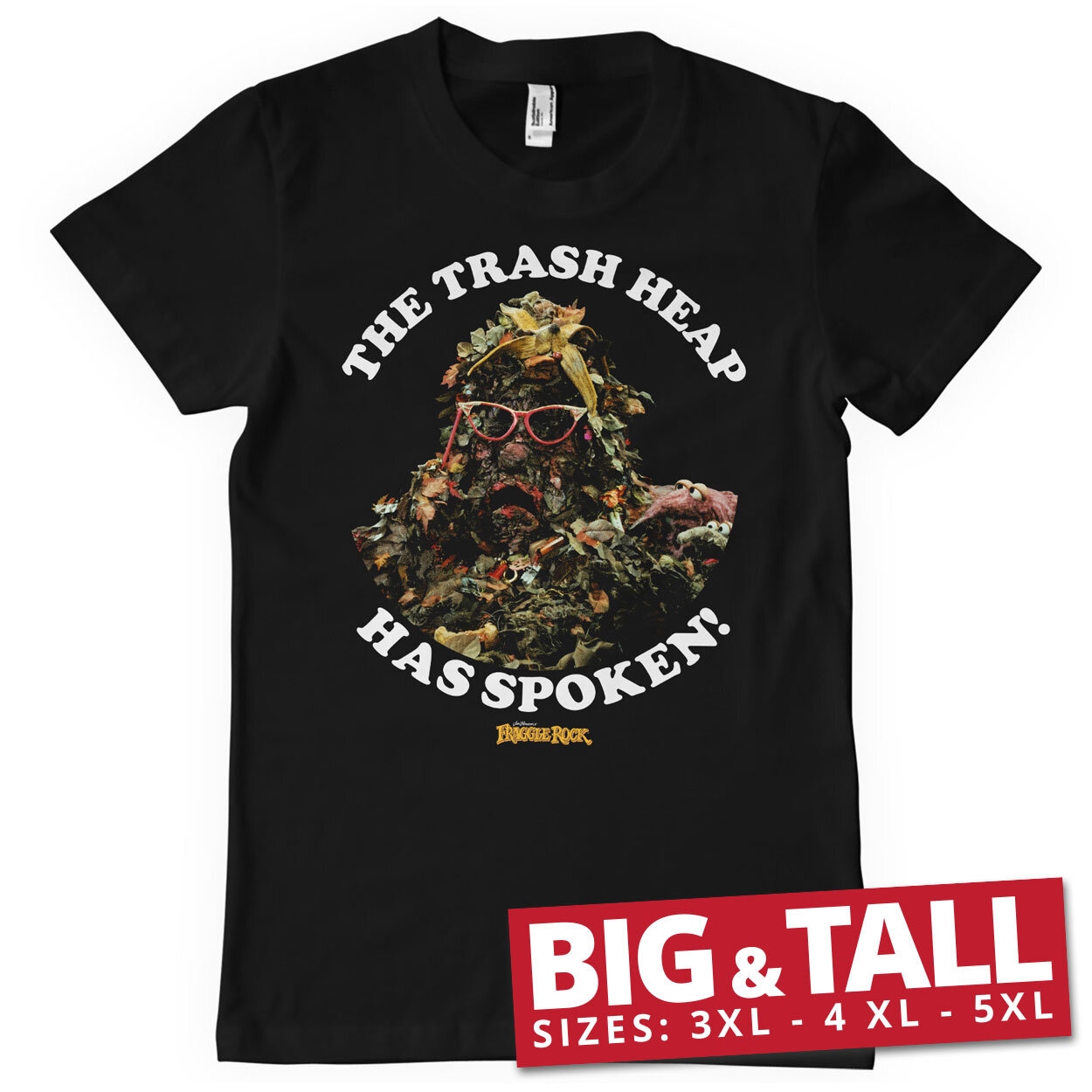 The Trash Heap Has Spoken Big & Tall T-Shirt