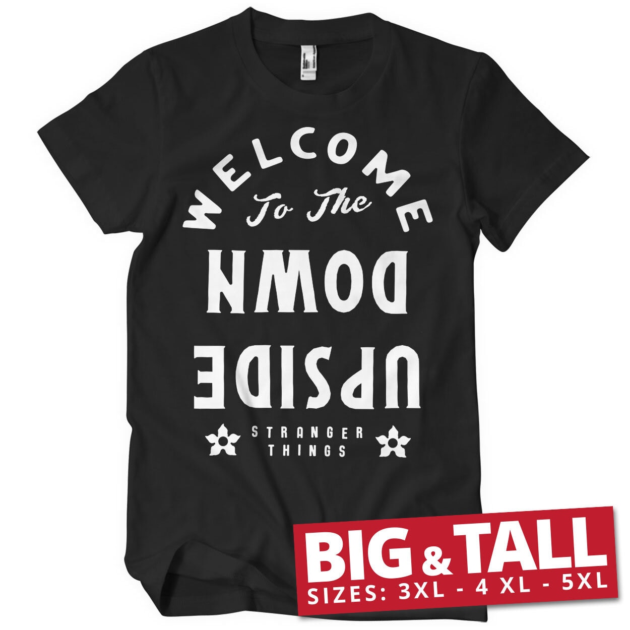 Welcome To The Upside Down Big & Tall T-Shirt