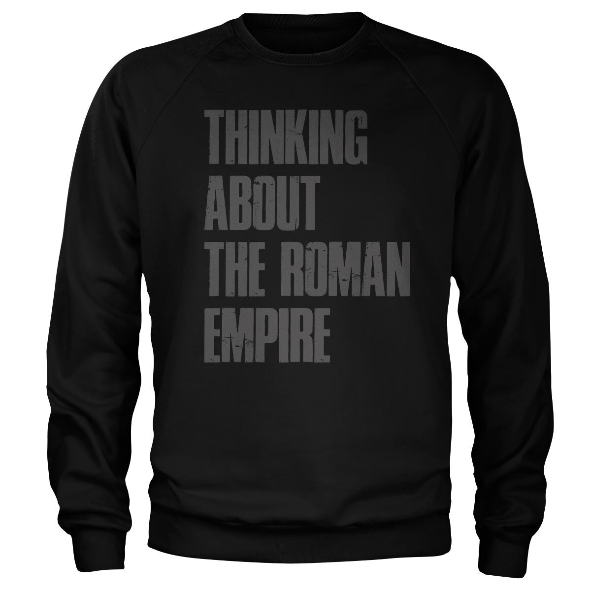 Thinking About The Roman Empire Sweatshirt