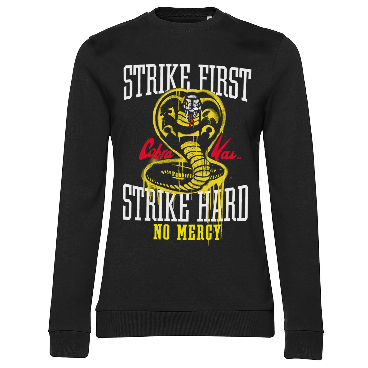 Strike First - Strike Hard - No Mercy Girly Sweatshirt