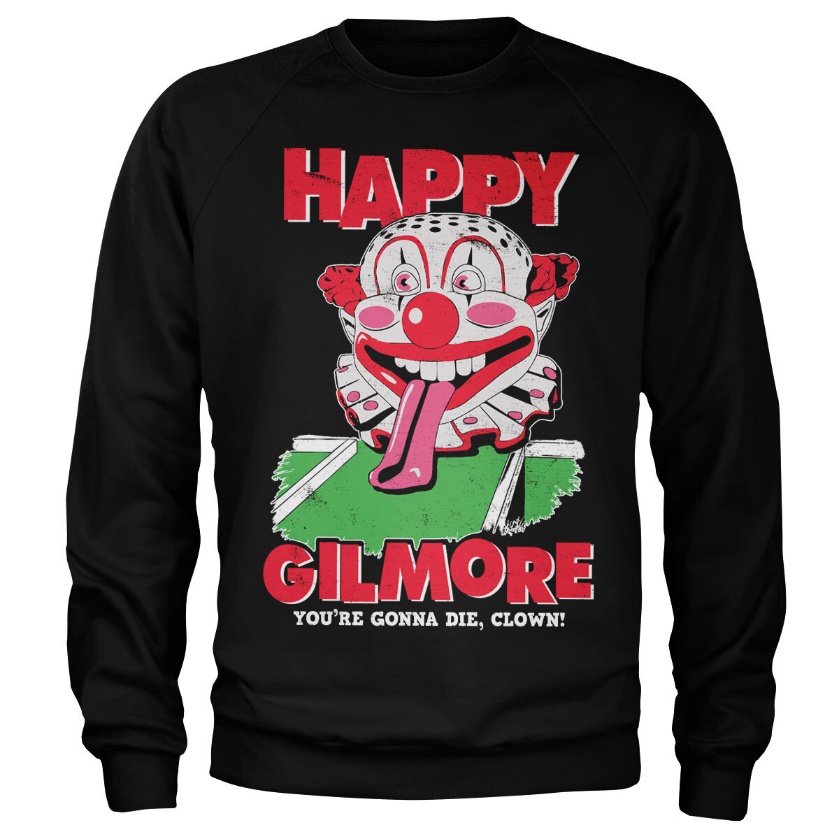 Happy Gilmore - You're Gonna Die Clown Sweatshirt